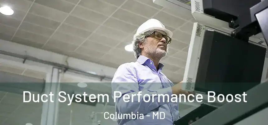 Duct System Performance Boost Columbia - MD